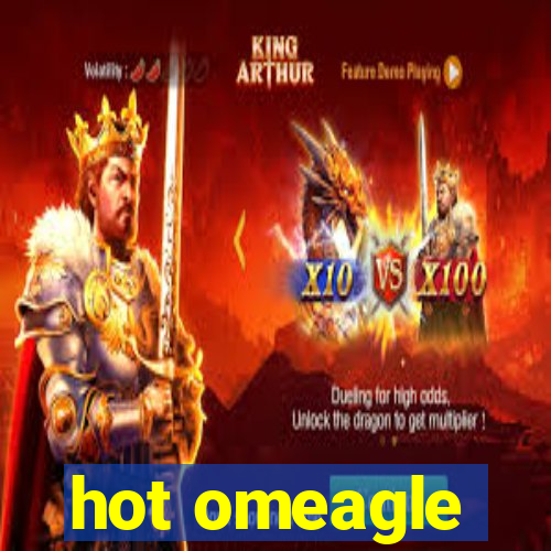 hot omeagle